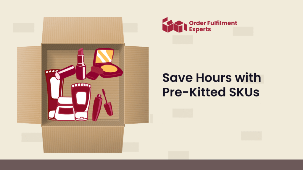 Save Hours with Pre-Kitted SKUs