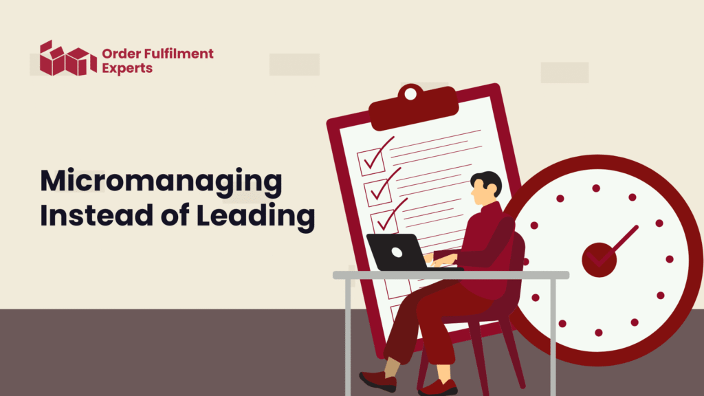 Micromanaging Instead of Leading