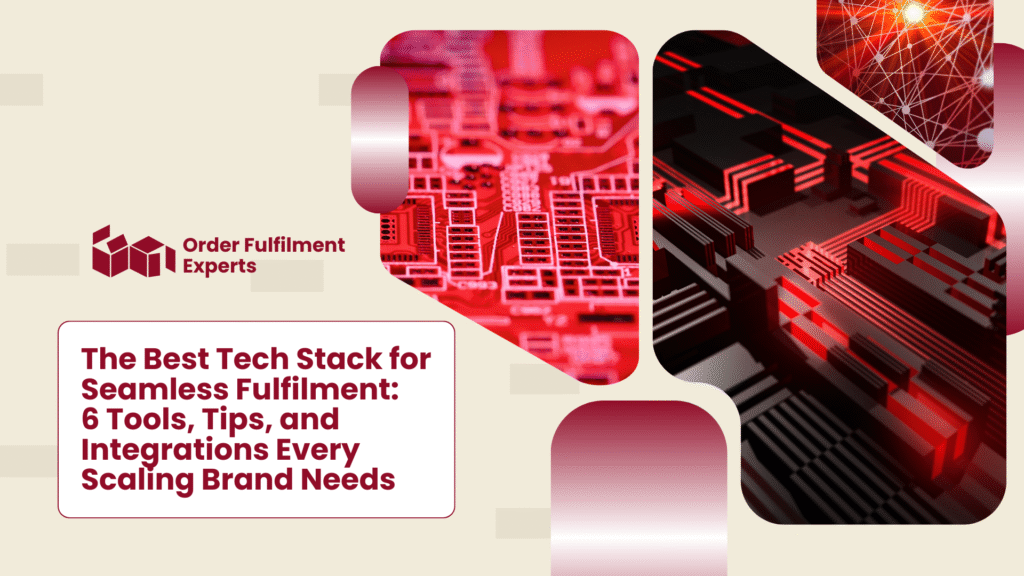 The Best Tech Stack for Seamless Fulfilment: 6 Tools, Tips, and ...