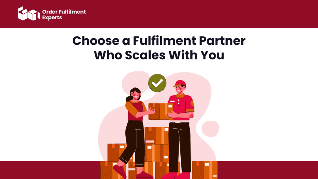 Choose a Fulfilment Partner Who Scales With You