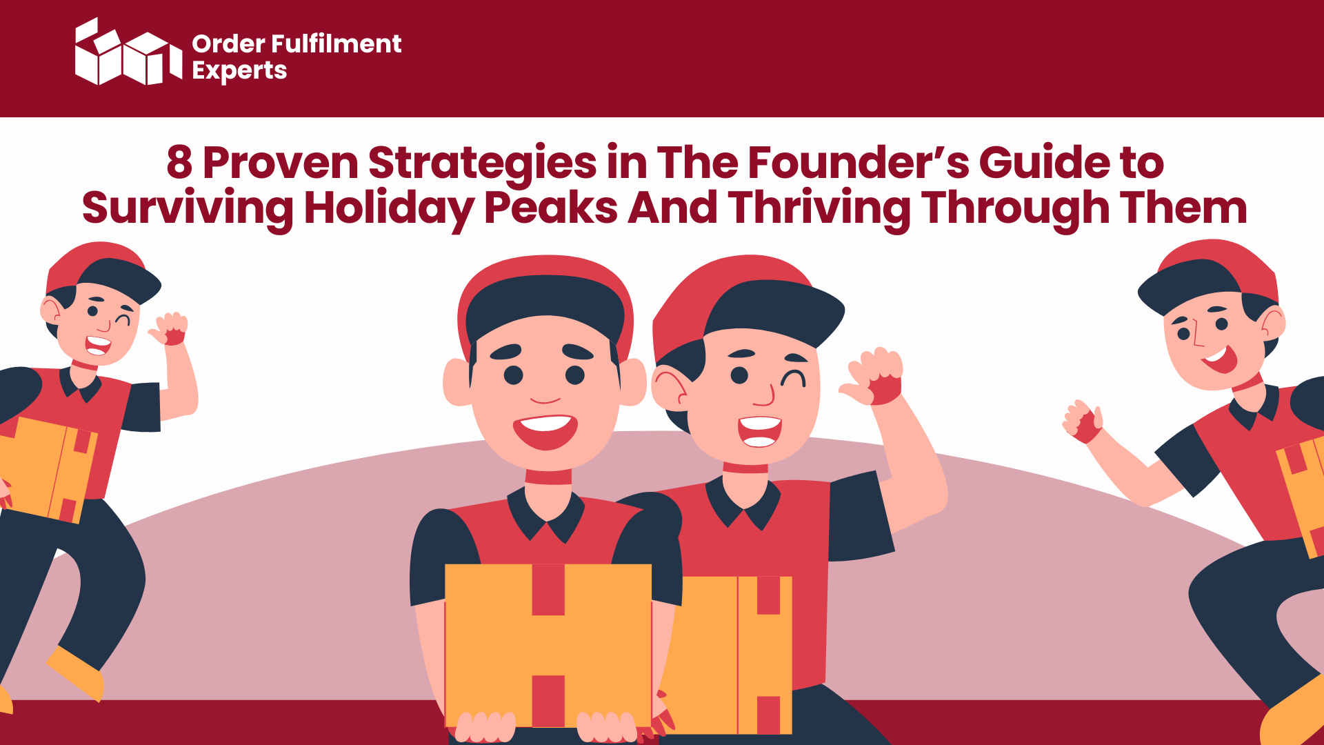 8 Proven Strategies in The Founder’s Guide to Surviving Holiday Peaks ...