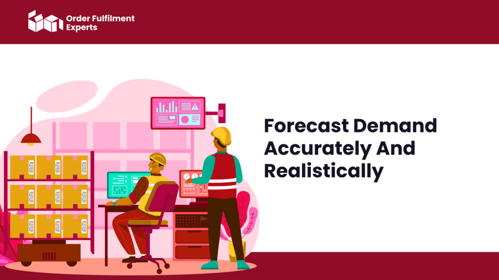 Forecast Demand Accurately And Realistically